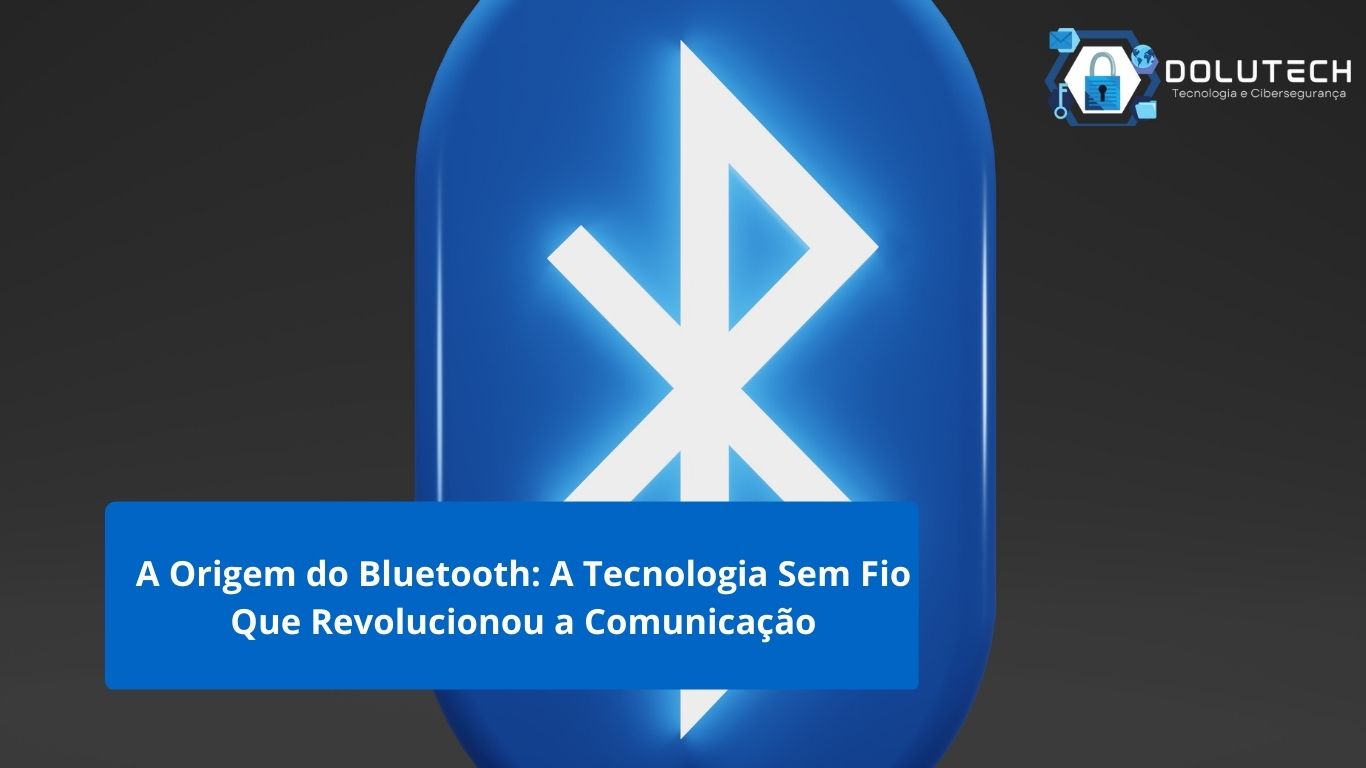 A Origem Do Bluetooth A Tecnologia Sem Fio Que Revolucionou