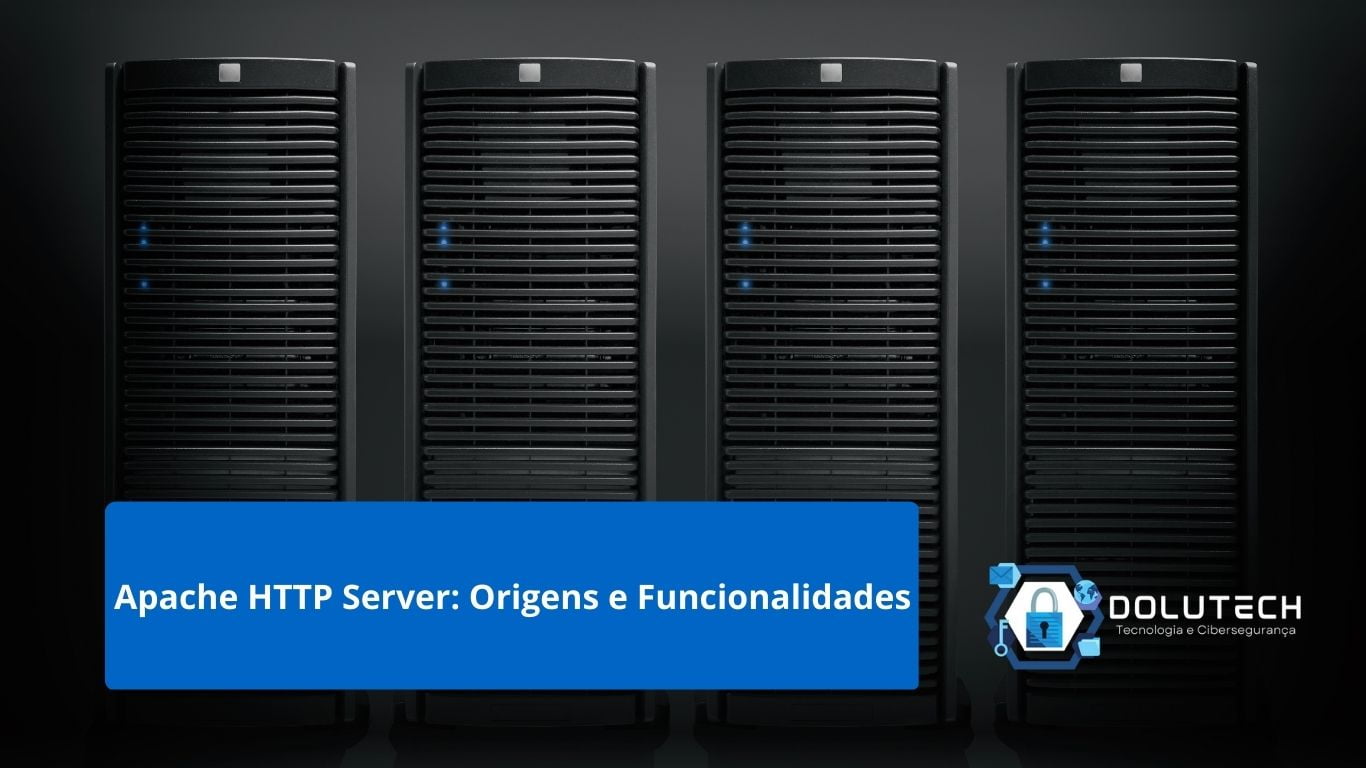 Apache HTTP Server: Origens E Funcionalidades - Dolutech