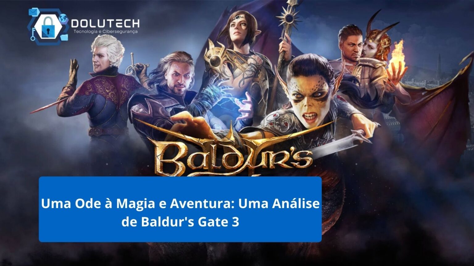 Uma Ode à Magia e Aventura: Uma Análise de Baldur's Gate 3 - Dolutech