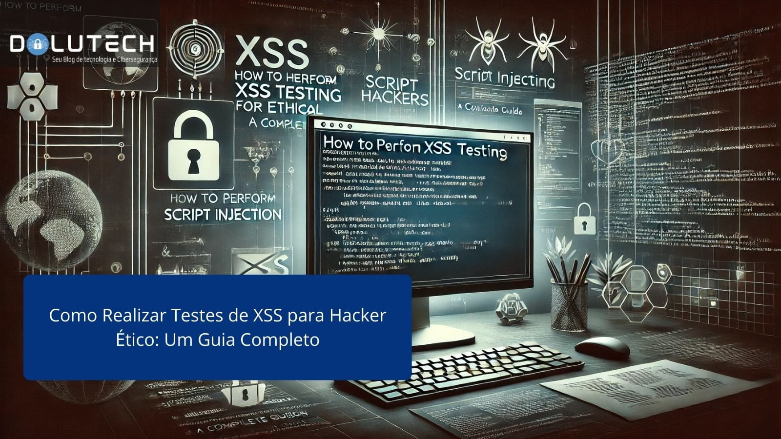 Como Realizar Testes De XSS Para Hacker Ético - Dolutech