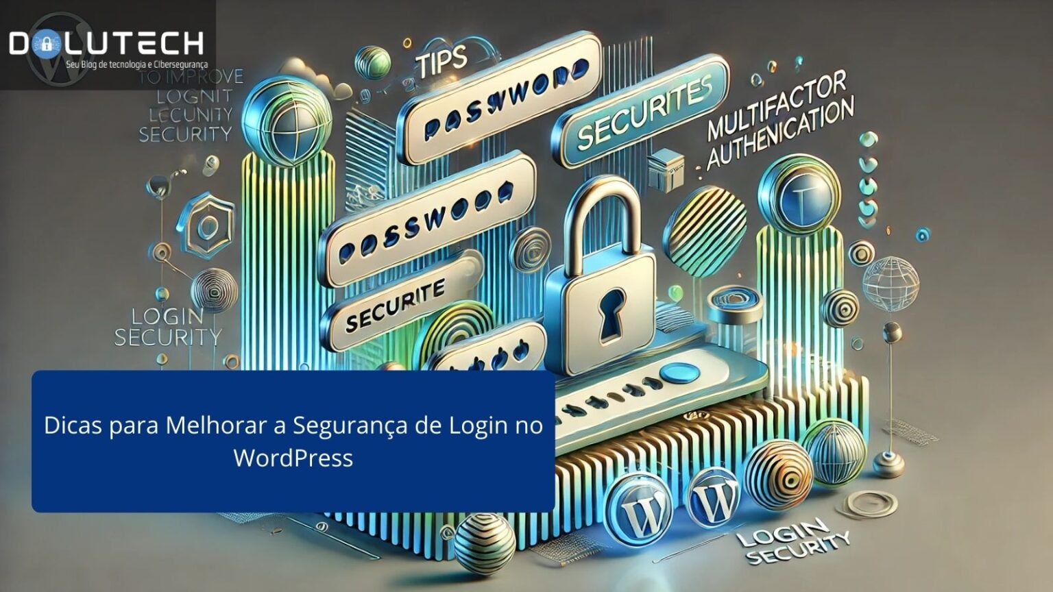 Dicas Para Melhorar A Segurança De Login No WordPress