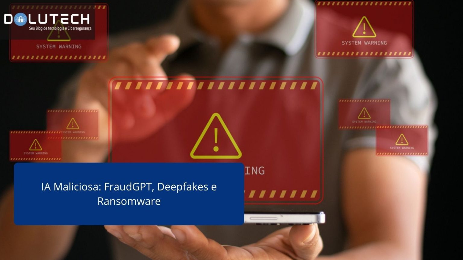 IA Maliciosa: FraudGPT, Deepfakes E Ransomware
